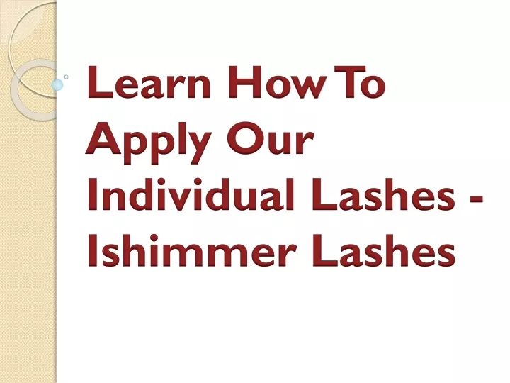 learn how to apply our individual lashes ishimmer lashes