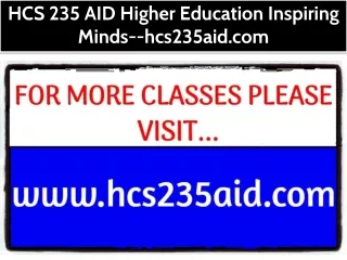 HCS 235 AID Higher Education Inspiring Minds--hcs235aid.com