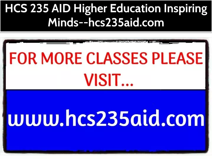 hcs 235 aid higher education inspiring minds