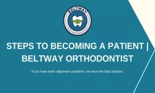 Steps To Becoming a Patient | Beltway Orthodontist