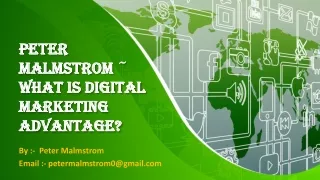 Peter Malmstrom ~ What is Digital Marketing Advantage?