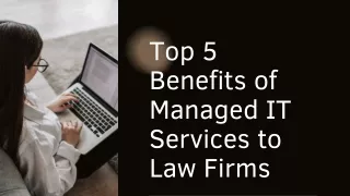 Top 5 Benefits of Managed IT Services to Law Firms