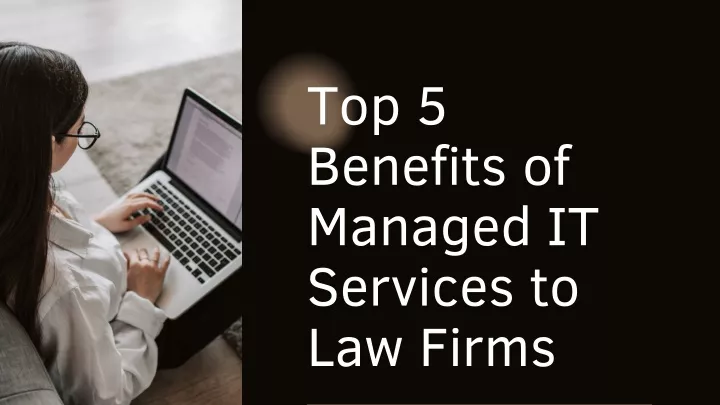 top 5 benefits of managed it services to law firms