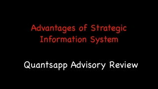 Advantages of Strategic Information System | Quantsapp Advisory Review