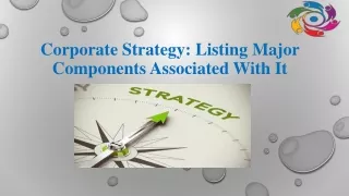 Corporate Strategy: Listing Major Components Associated With It