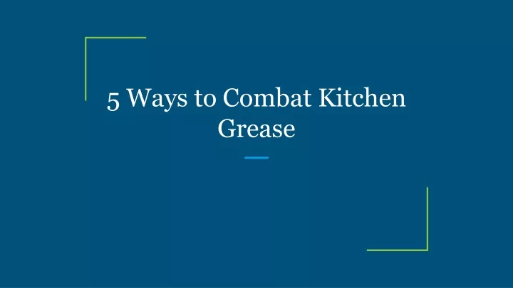 5 ways to combat kitchen grease