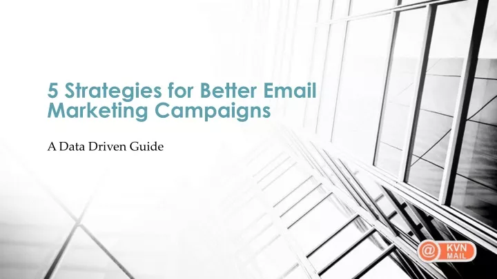 5 strategies for better email marketing campaigns