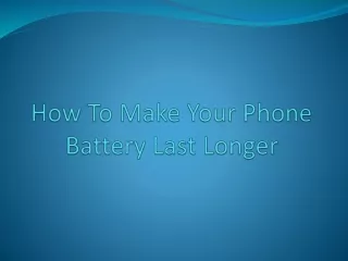 Best Ways To Make Your Phone Battery Last Longer