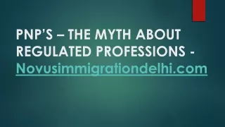PNP’S – THE MYTH ABOUT REGULATED PROFESSIONS - novusimmigrationdelhi.com