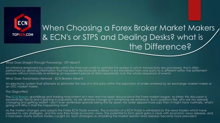 when choosing a forex broker market makers ecn s or stps and dealing desks what is the difference