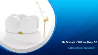 Dr. Talmadge Wilkins Aiken, SC - A Dental Care Specialist