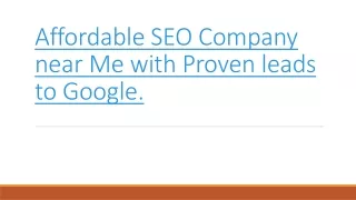 affordable seo company near me with proven leads to google