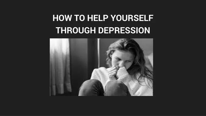 how to help yourself through depression
