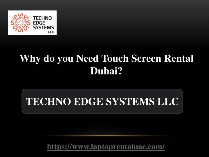 why do you need touch screen rental dubai