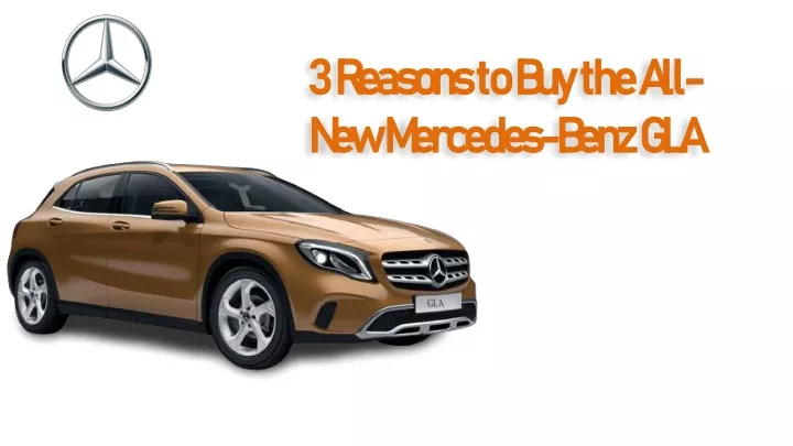 3 reasons to buy the all new mercedes benz gla