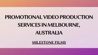 Promotional Video Production Services in Melbourne, Australia - Milestone Films