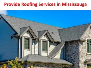 Provide Roofing Services in Mississauga