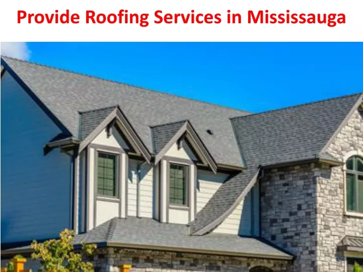 provide roofing services in mississauga