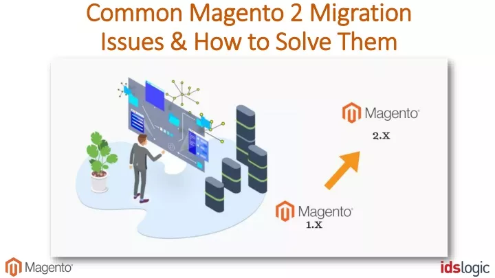 common magento 2 migration issues how to solve them