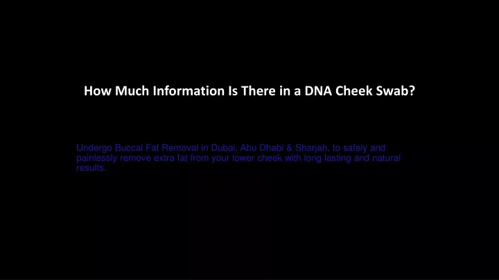 how much information is there in a dna cheek swab