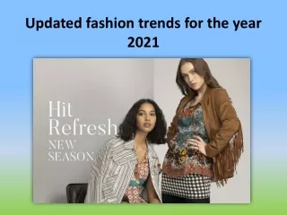 Updated fashion trends for the year 2021