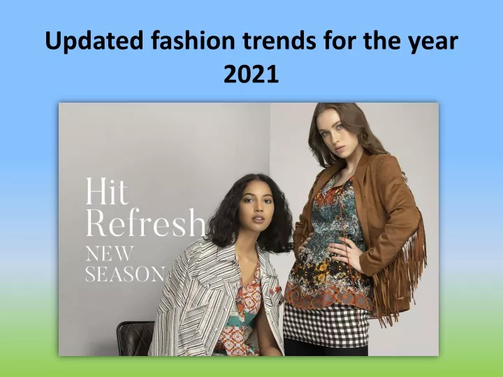 updated fashion trends for the year 2021