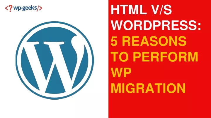 html v s wordpress 5 reasons to perform