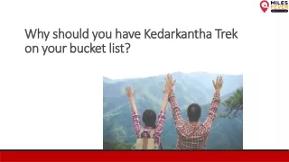 Why should you have Kedarkantha Trek on your bucket list ?