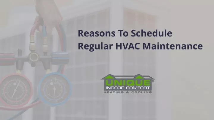 reasons to schedule regular hvac maintenance