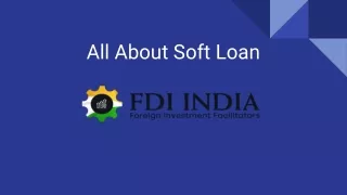 All About Soft Loan - FDI India