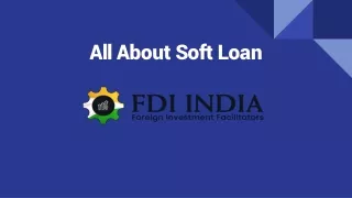 All About Soft Loan - FDI India