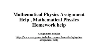 Mathematical Physics Assignment Help , Mathematical Physics Homework help