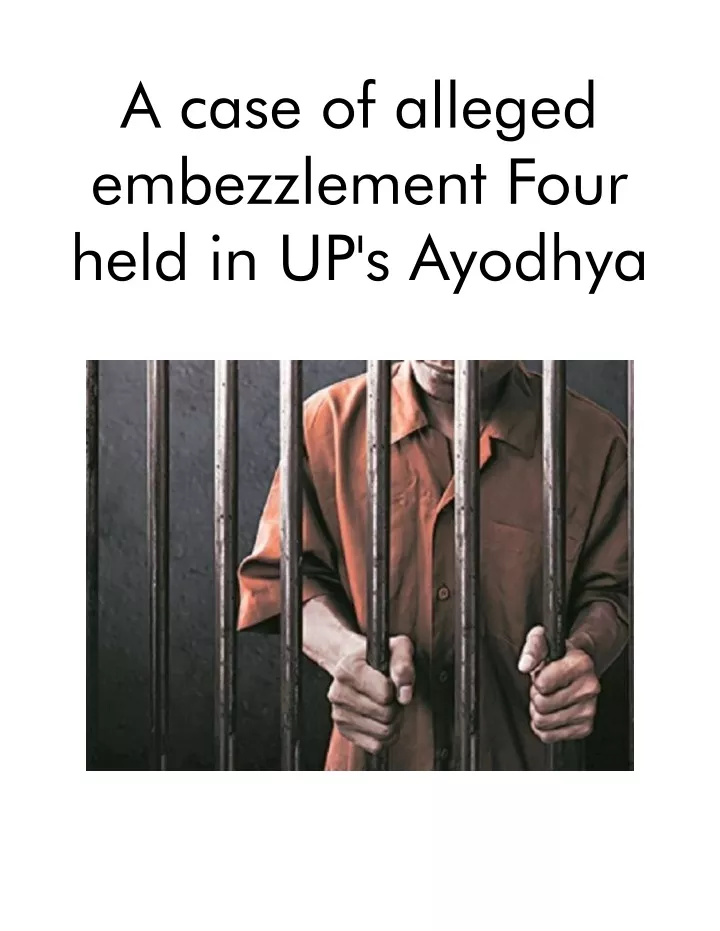 a case of alleged embezzlement four held
