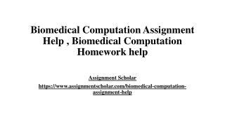 Biomedical Computation Assignment Help , Biomedical Computation Homework help