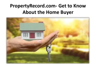 PropertyRecord.com- Get to Know About the Home Buyer