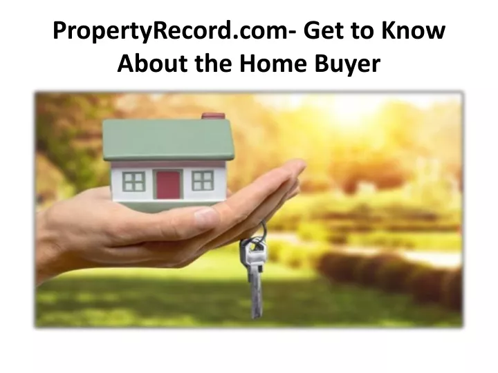 propertyrecord com get to know about the home buyer