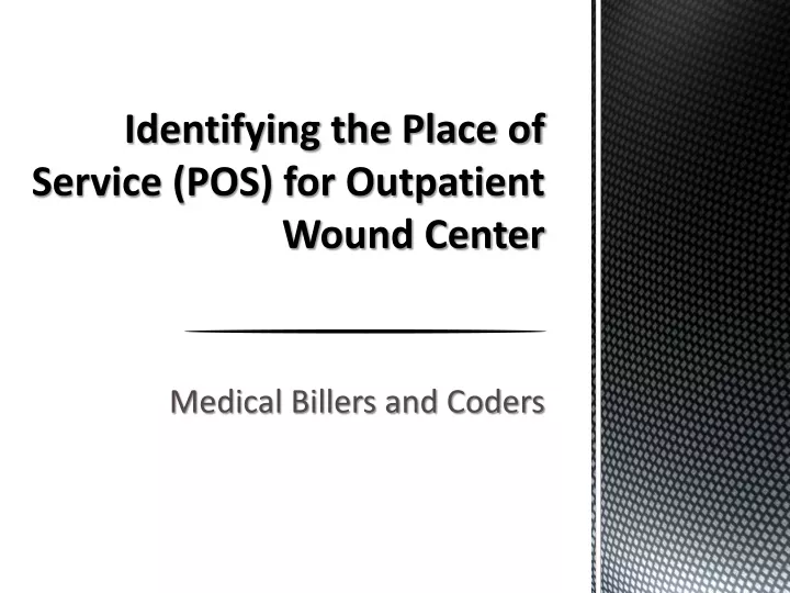 identifying the place of service pos for outpatient wound center