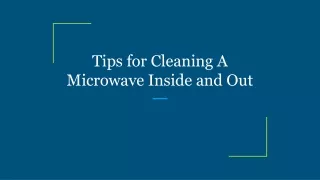 tips for cleaning a microwave inside and out