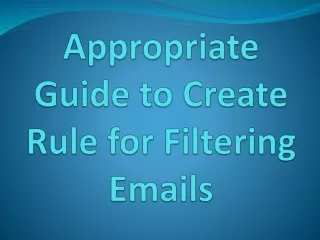 Appropriate Guide to Create Rule for Filtering Emails