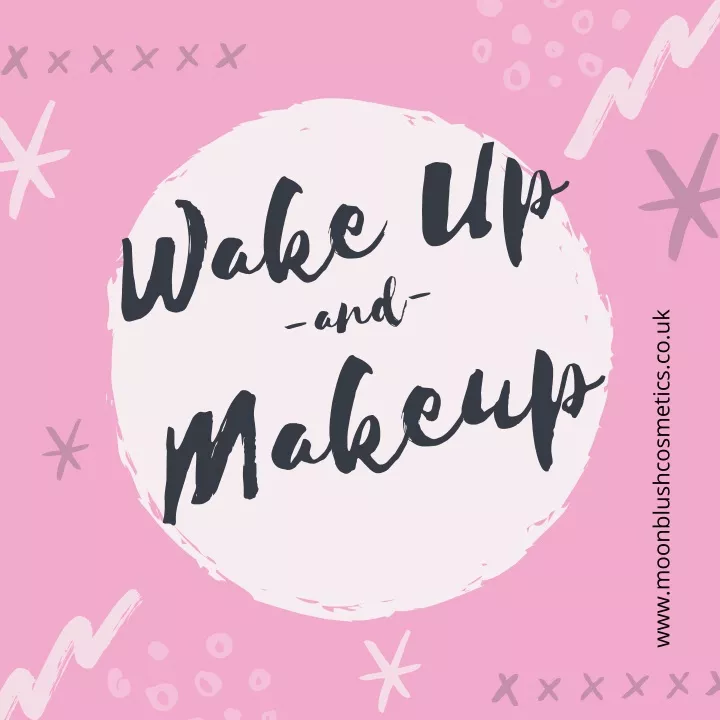 wake up and makeup