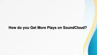 How do you Get More Plays on SoundCloud?