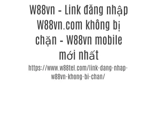 W88vn – Link đăng nhập W88vn.com không bị chặn – W88vn mobile mới nhất