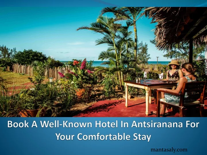 book a well known hotel in antsiranana for your comfortable stay