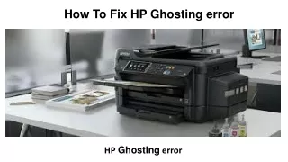How To Fix HP Ghosting error