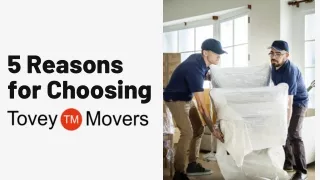 5 Reasons for Choosing Tovey Movers