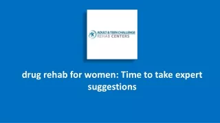 drug rehab for women: Time to take expert suggestions
