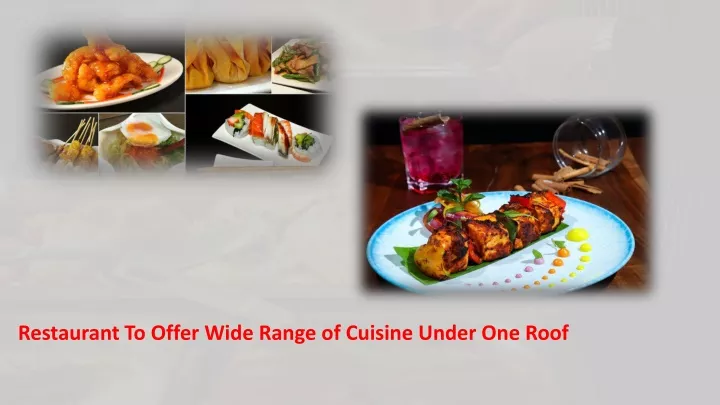 restaurant to offer wide range of cuisine under one roof
