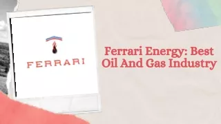 Ferrari Energy: Best Oil And Gas Industry