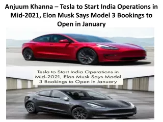 Anjuum Khanna – Tesla to Start India Operations in Mid-2021, Elon Musk Says Model 3 Bookings to Open in January