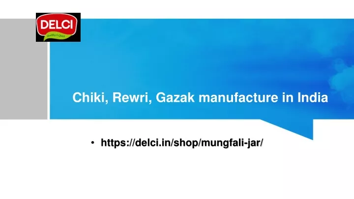 chiki rewri gazak manufacture in india